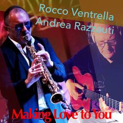 Making Love To You (feat. Andrea Razzauti)