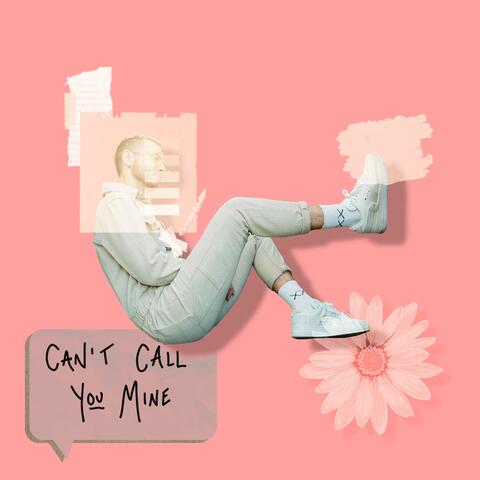 Can't Call You Mine