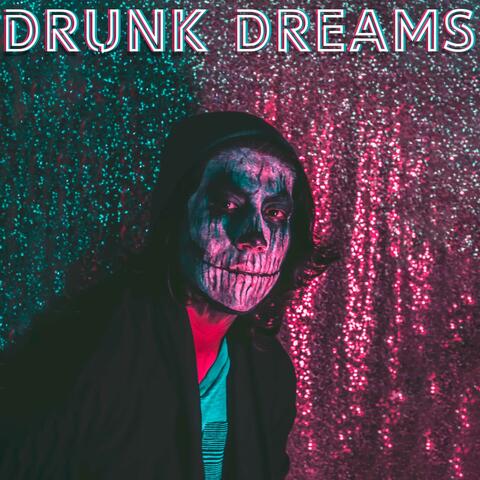 Drunk Dreams