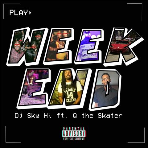 Weekend (feat. Q the Skater)