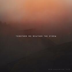 Together We Weather the Storm