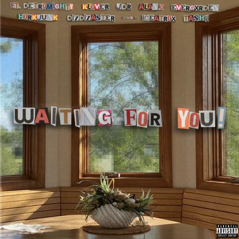 WAITING FOR YOU! (feat. Horkjunk, Klover, JDR, Alan.0, evergxrden, Detro Mighty & DizDizaster)