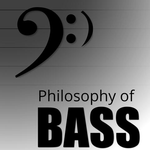 Philosophy of Bass
