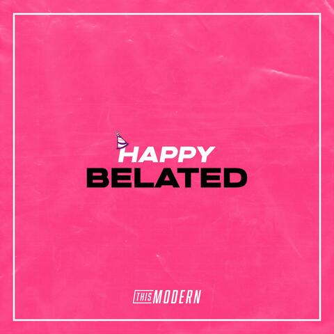 Happy Belated