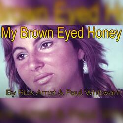 My Brown Eyed Honey