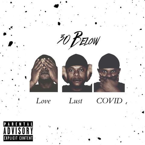 30 Below: Love Lust COVID