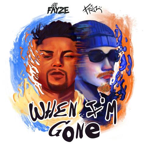 When I'm Gone (feat. Friz)