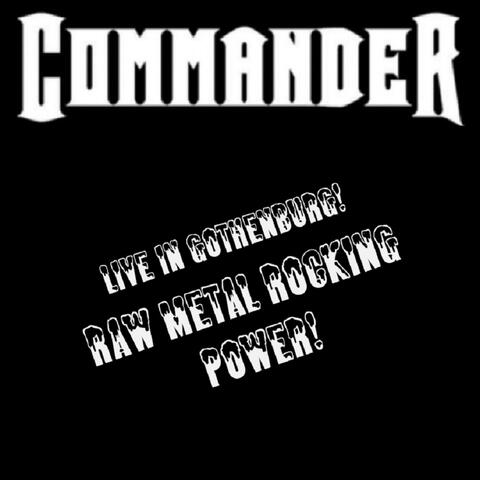 Commander Live: Raw metal rocking power!