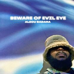 Beware of Evil Eye