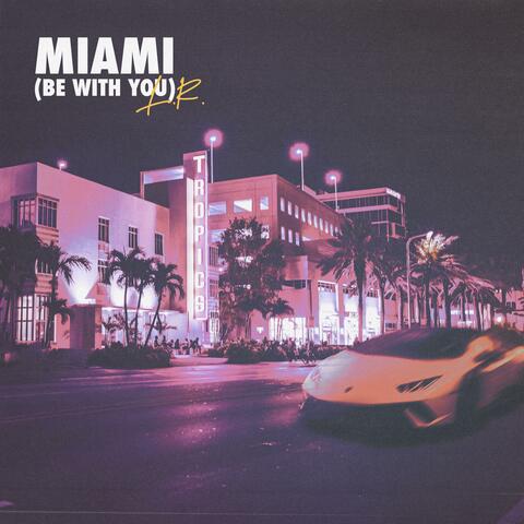 Miami (Be With You) (Radio Edit)