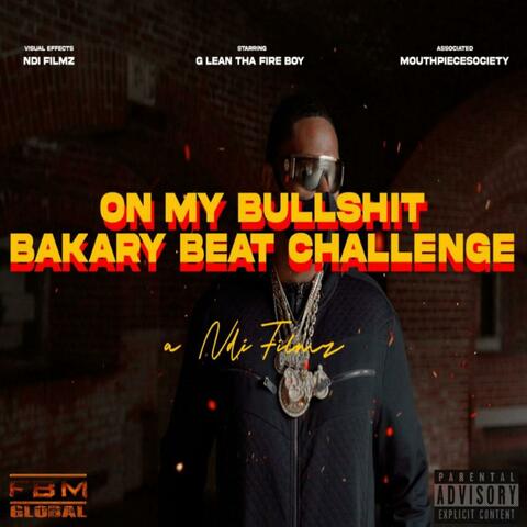 On My Bullshit (Bakary beat challenge)