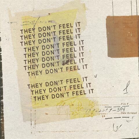 They Don't Feel It