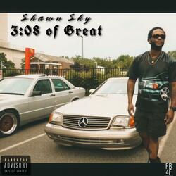 3:08 of Great