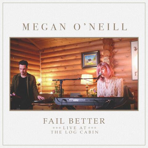 Fail Better (Live at the Log Cabin)