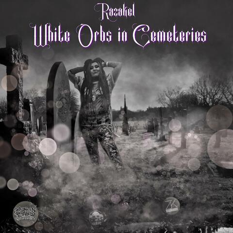 White Orbs In Cemeteries