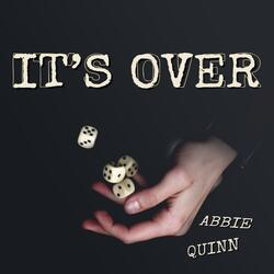 It's Over