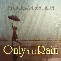 Only the Rain