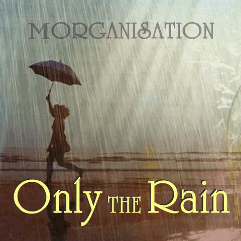 Only the Rain