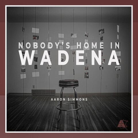 Nobody's Home in Wadena