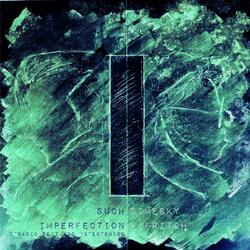 Such Imperfection (7" Radio Edit) (feat. United Simesky Institutes & Fritch)