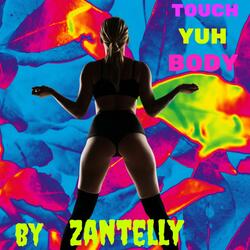 Touch yuh body