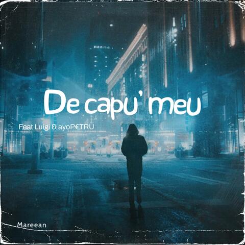 De capu' meu (feat. Luigi & ayoP€TRU)
