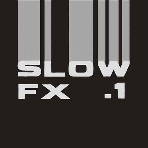 THE SLOW & FX TAPE .1