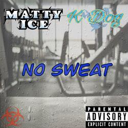 No Sweat (feat. K Dog)