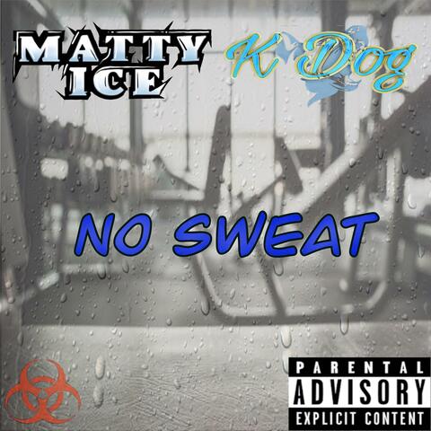 No Sweat (feat. K Dog)
