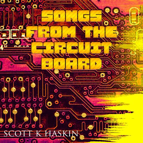 Songs From The Circuit Board