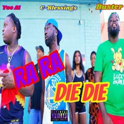 RA RA / DIE DIE (feat. CBLESSINGS & BUSTA)