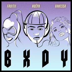 BXDY (feat. Fruitii Suspect & Vanessa Tavares)