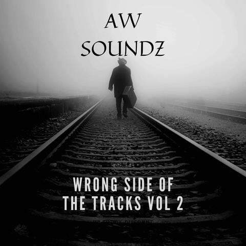 Wrong Side Of The Tracks, Vol. 2