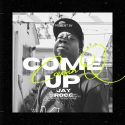 Come Up (feat. Cousin Q)