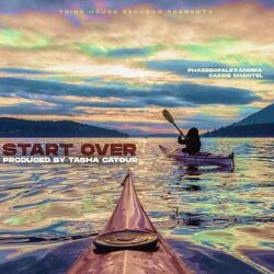 Start Over (feat. PhasesofAlexandria)
