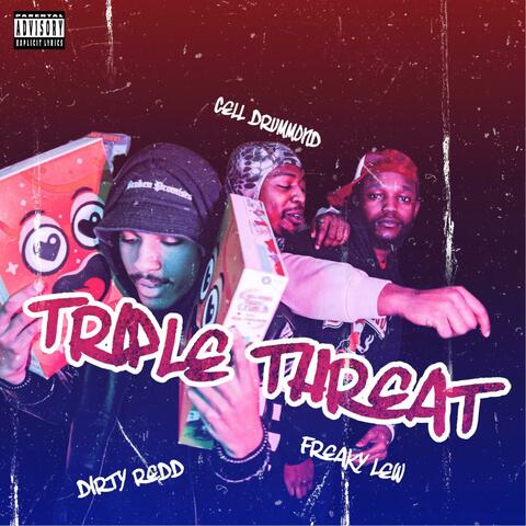 Triple Threat (feat. Cell Drummond, Dirty Redd & Freaky Lew)