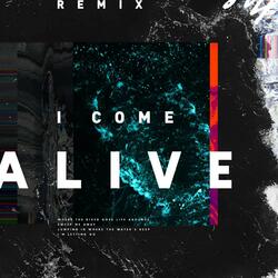I Come Alive