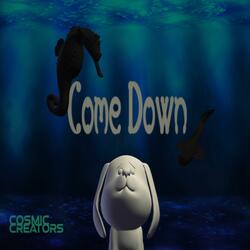 Come Down