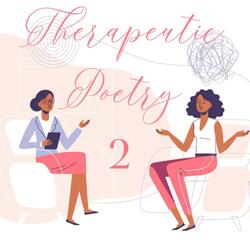 Therapeutic Poetry 2