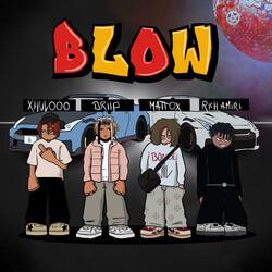 Blow (feat. Xhulooo, Rich Amiri & Matt Ox)