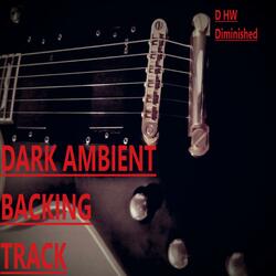 D HW Diminisded Guitar Backing Track (Dark Ambient)