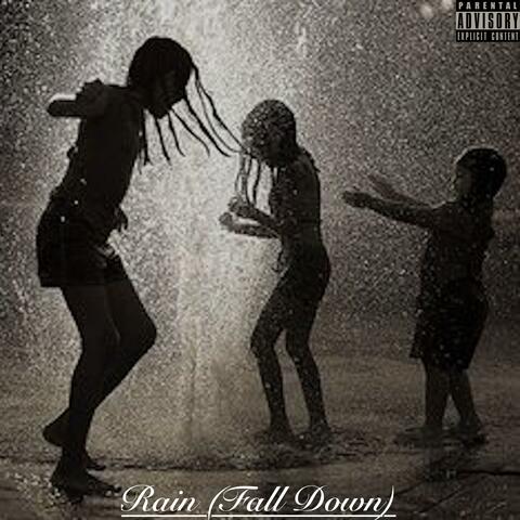 RAIN (FALL DOWN)