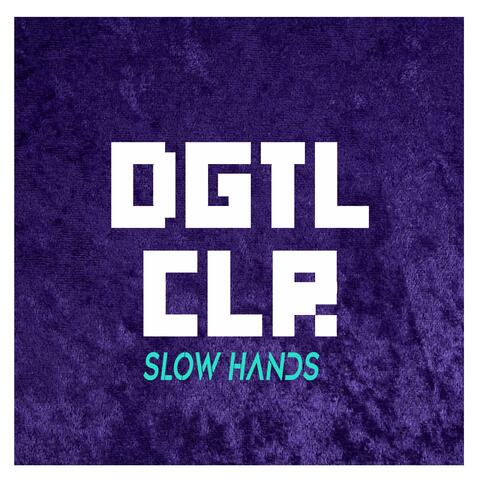 Slow Hands