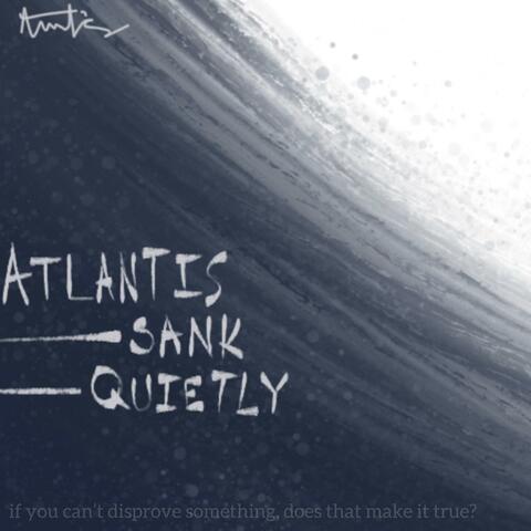 Atlantis Sank Quietly