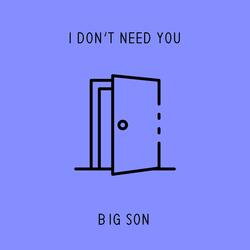 I Don't Need You