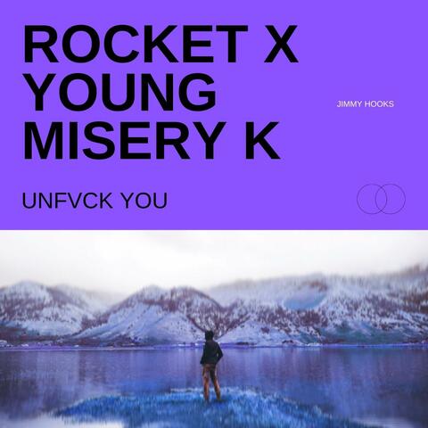Unfuck You (feat. Young Misery K)