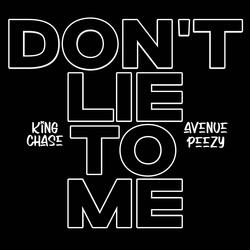 Don't Lie To Me (feat. Avenue Peezy)