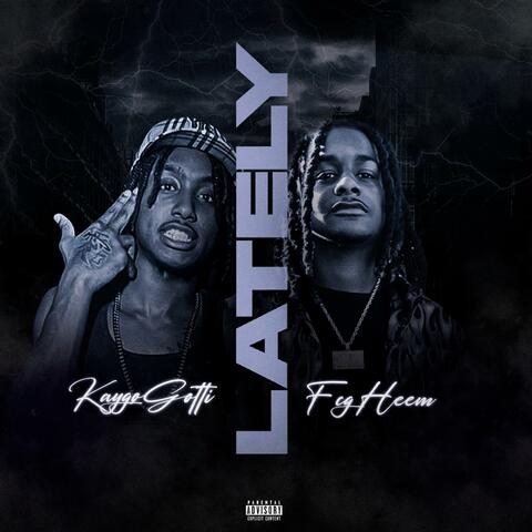 Lately (feat. FCG Heem)