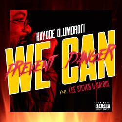 We Can Prevent Danger (feat. Lee Steven & Kayode)