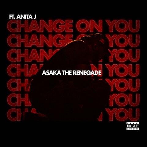 Change On You (feat. Anita J)